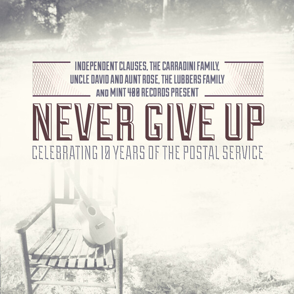Never Give Up: Celebrating 10 Years of The Postal Service cover